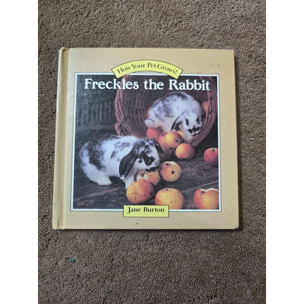 Freckles the Rabbit by Jane Burton - Vintage How Your Pet Grows Hardcover Book